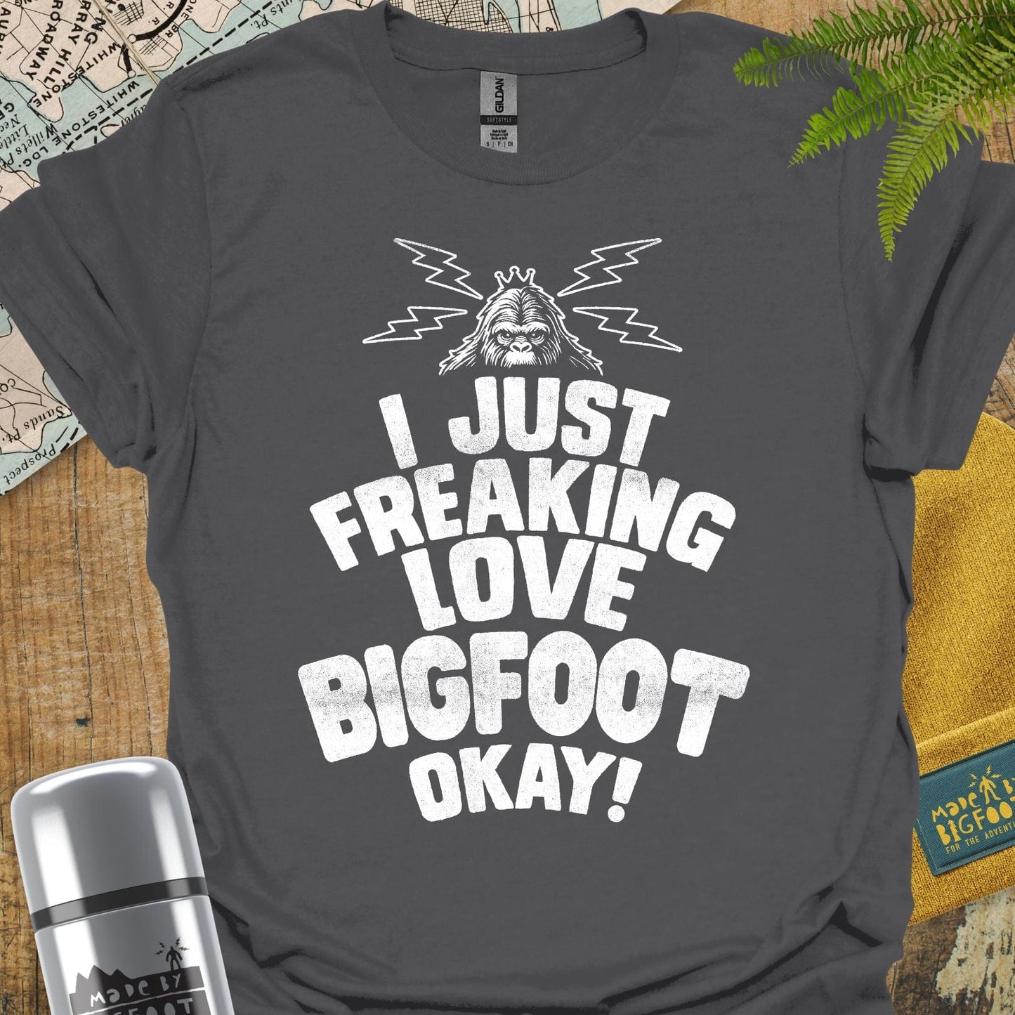 I Just Freakin Love Bigfoot Okay!