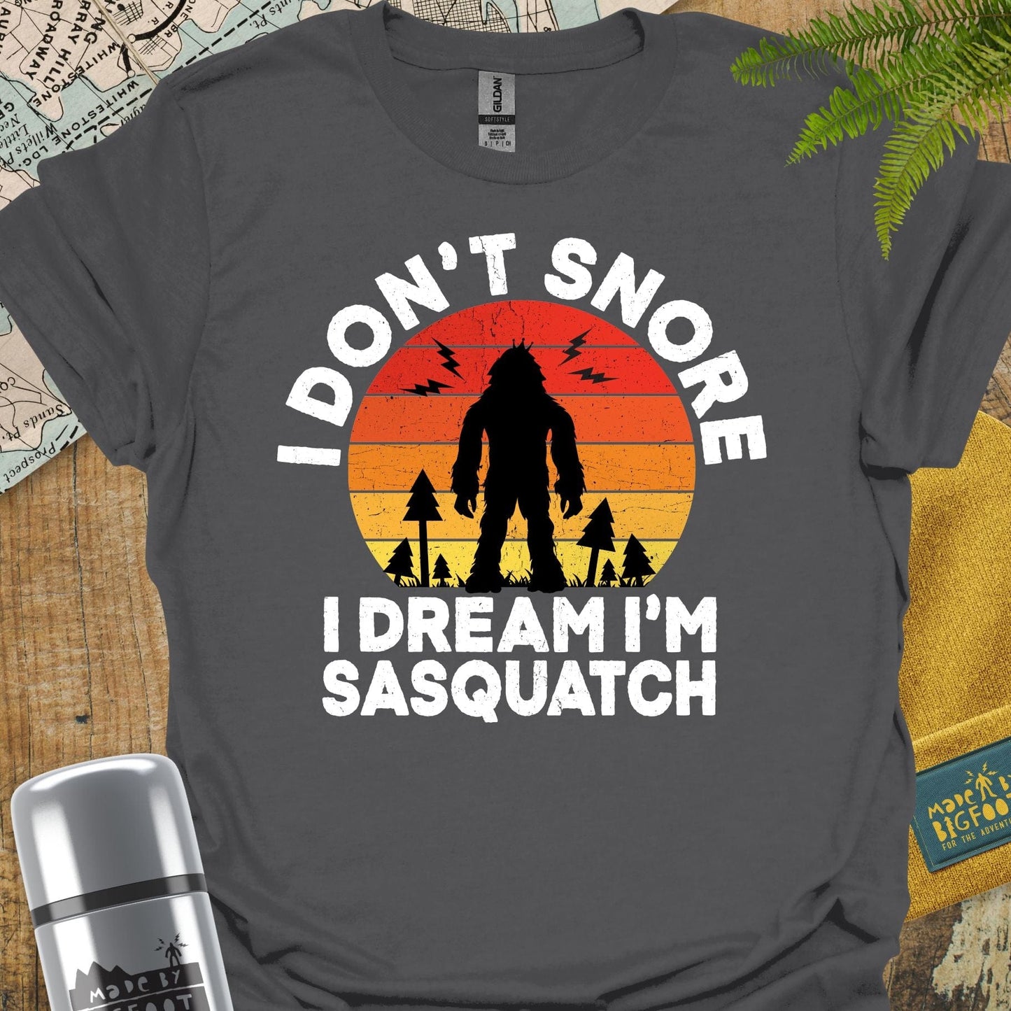 I Don't Snore. I dream I'm A Sasquatch