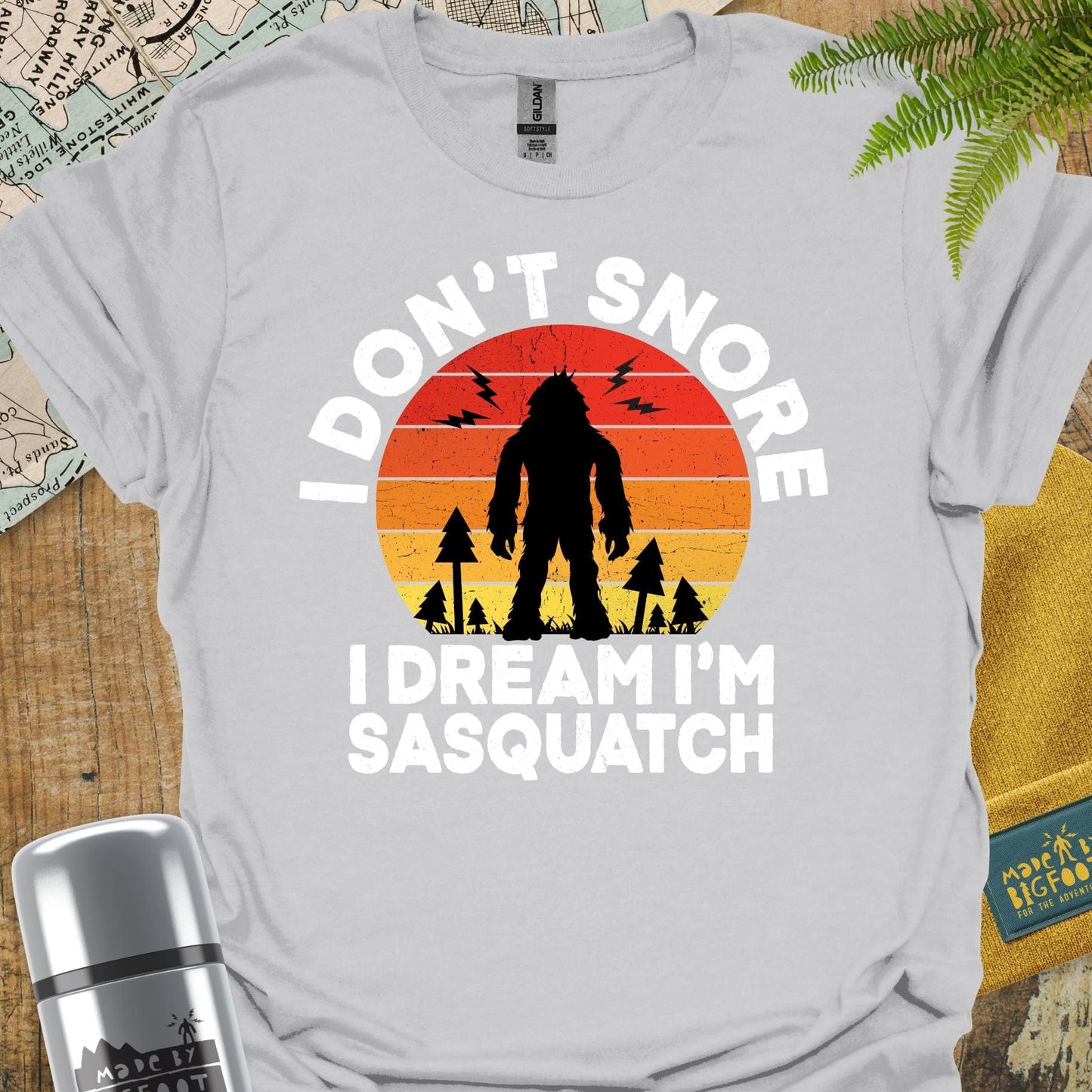 I Don't Snore. I dream I'm A Sasquatch
