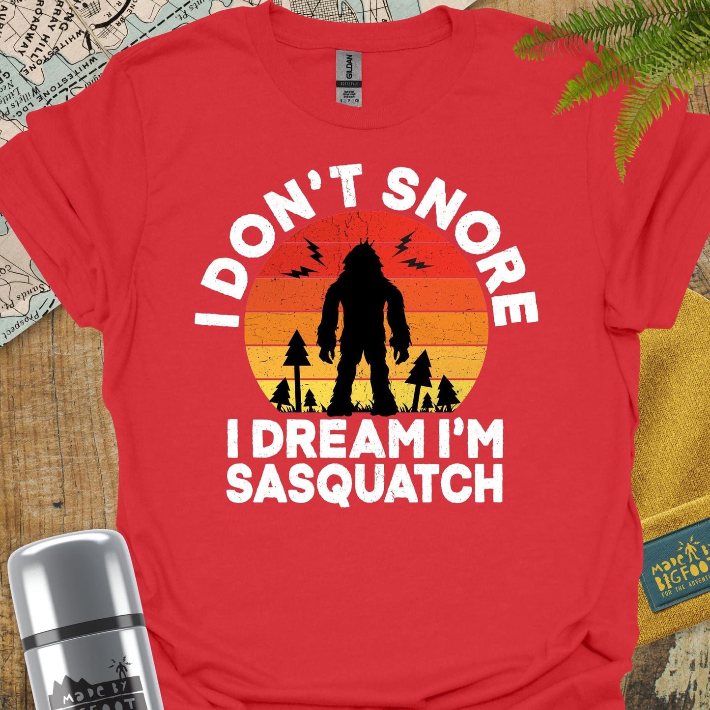 I Don't Snore. I dream I'm A Sasquatch