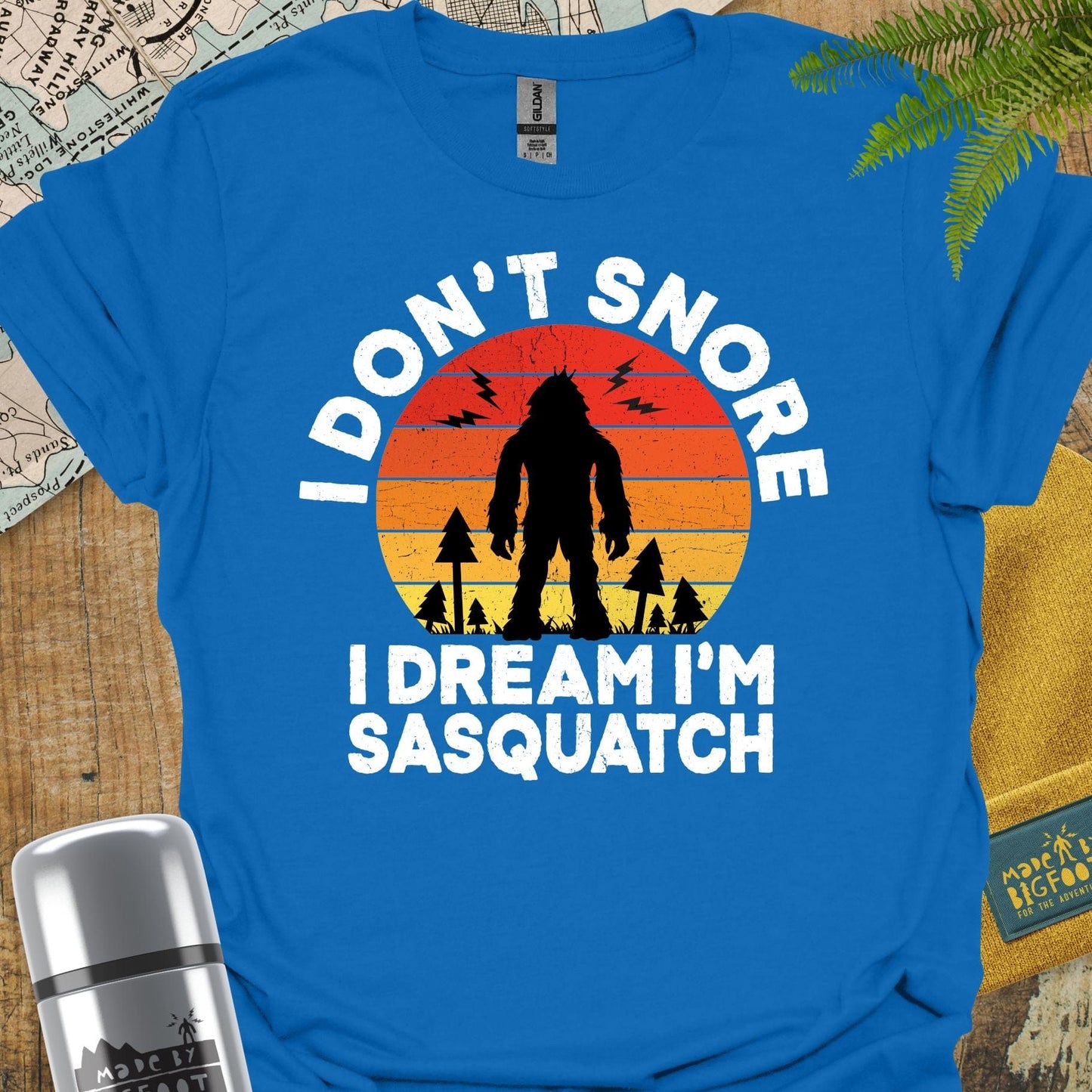 I Don't Snore. I dream I'm A Sasquatch