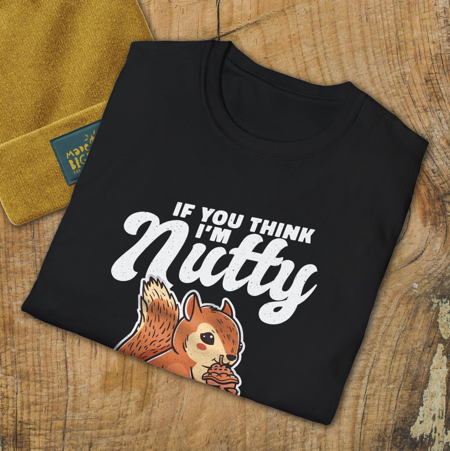 If You Think I'm Nutty. You Should See The Rest Of My Camping Friends.