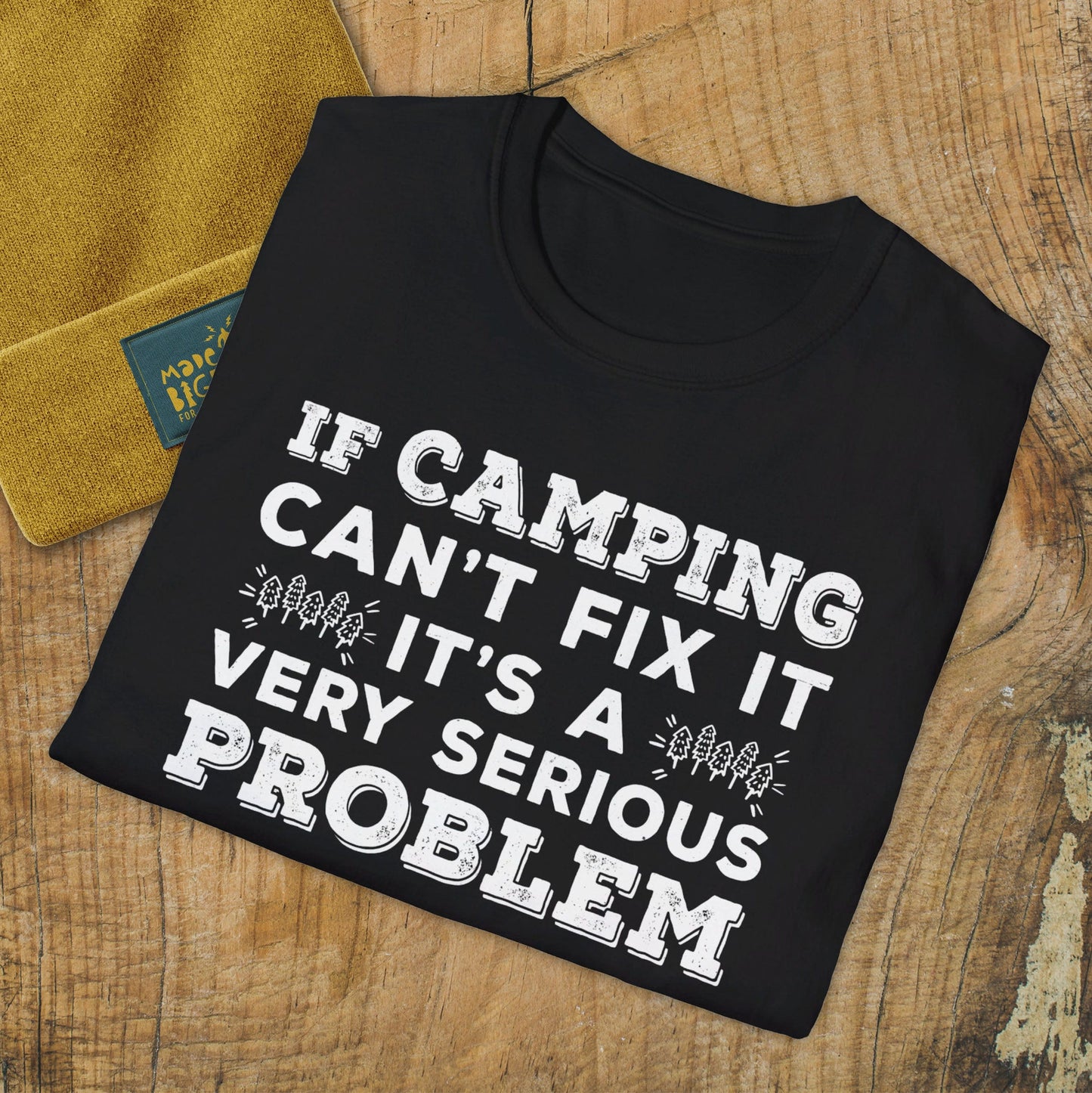 If Camping Can't Fix It. It's A Very Serious Problem