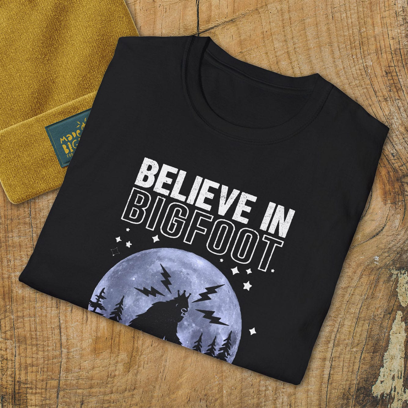 Believe In Bigfoot & Yourself