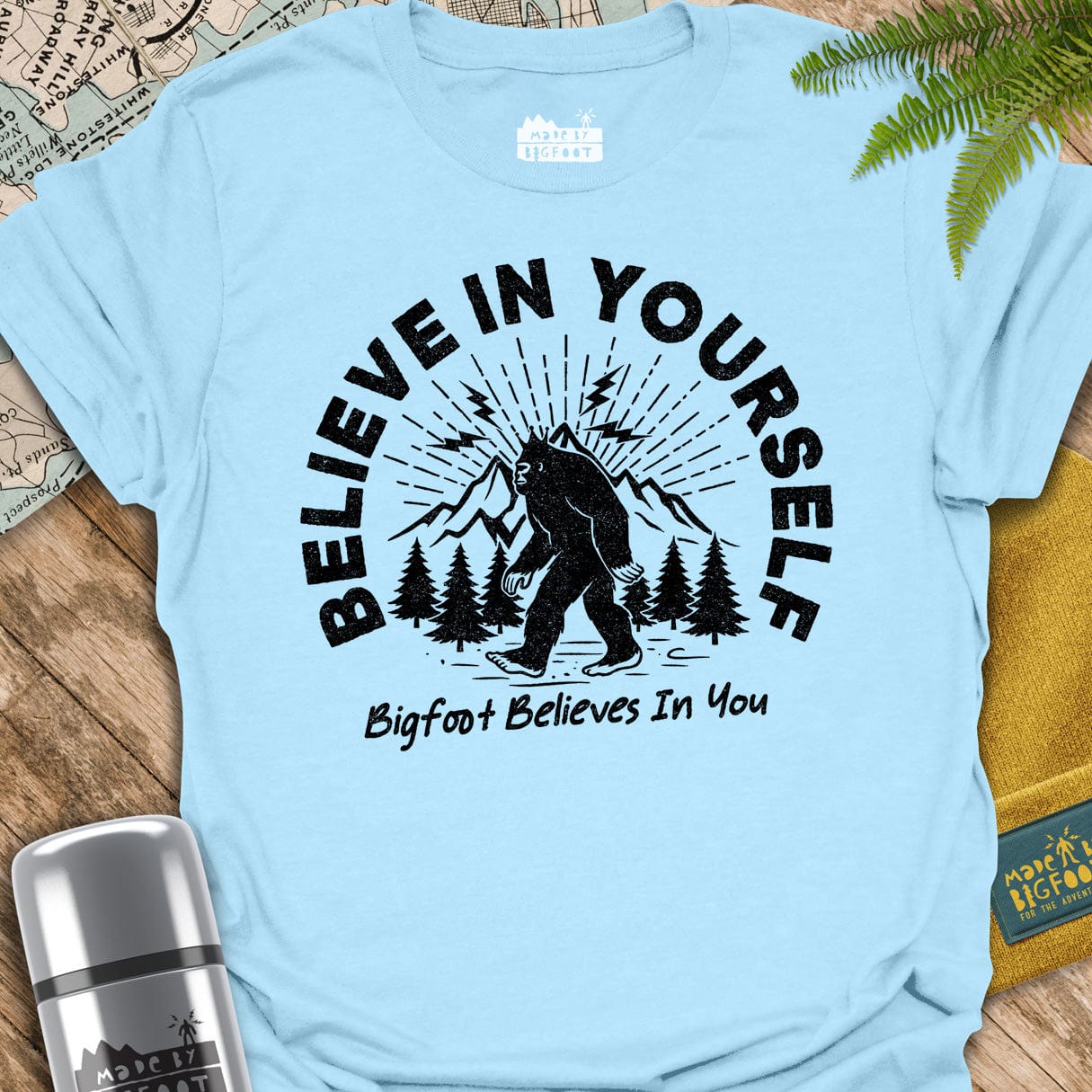 Bigfoot Believes. Beleive In Yourself.