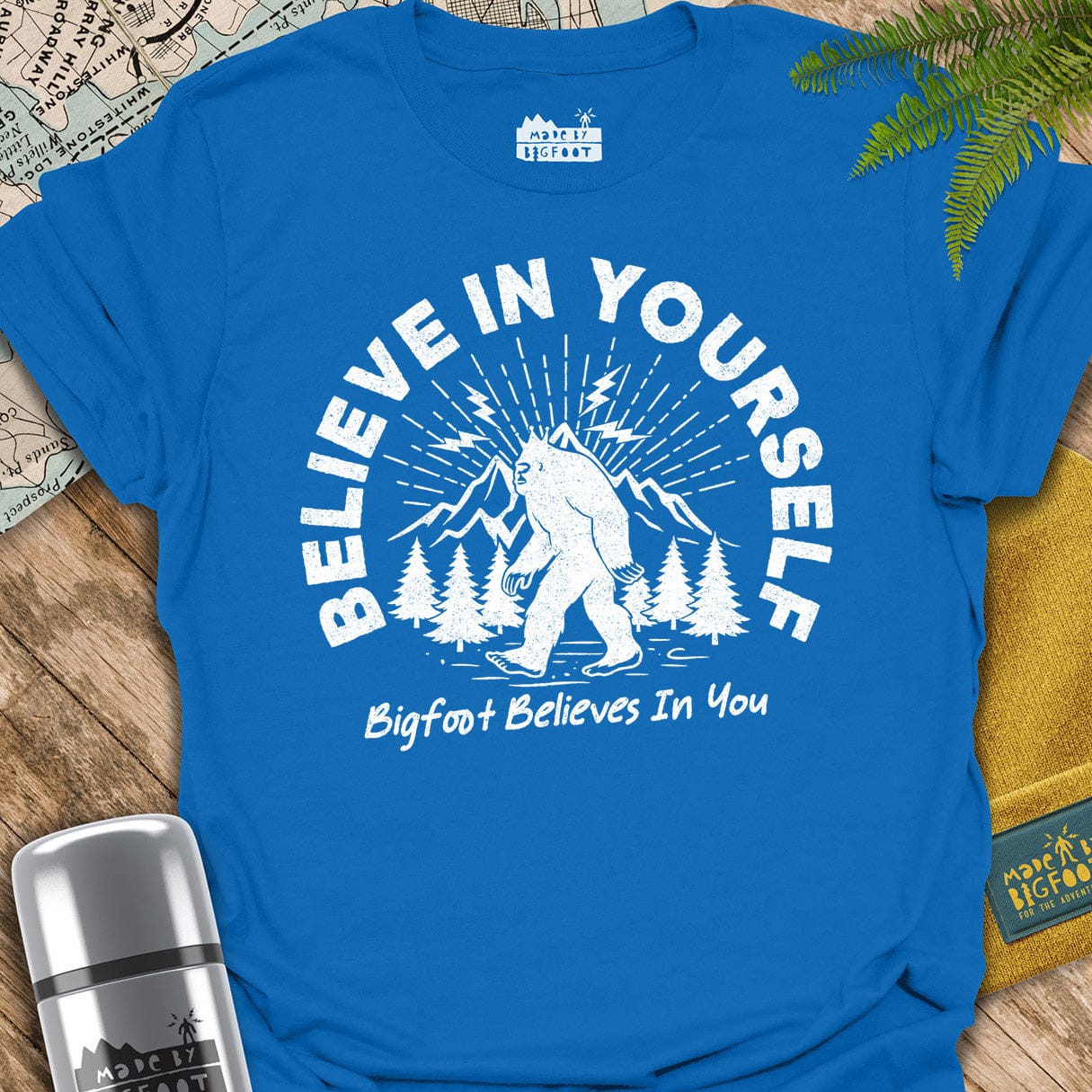 Bigfoot Believes. Beleive In Yourself.