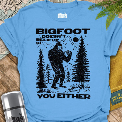 Bigfoot Doesn't Believe In You Either