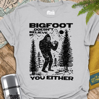 Bigfoot Doesn't Believe In You Either