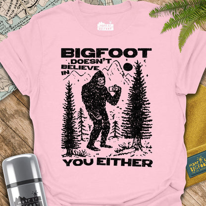 Bigfoot Doesn't Believe In You Either