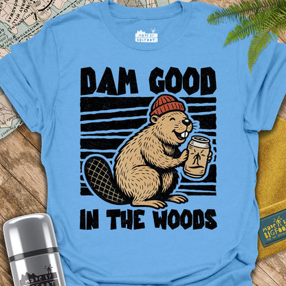 Dam Good In The Woods.