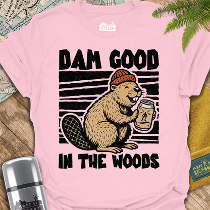 Dam Good In The Woods.