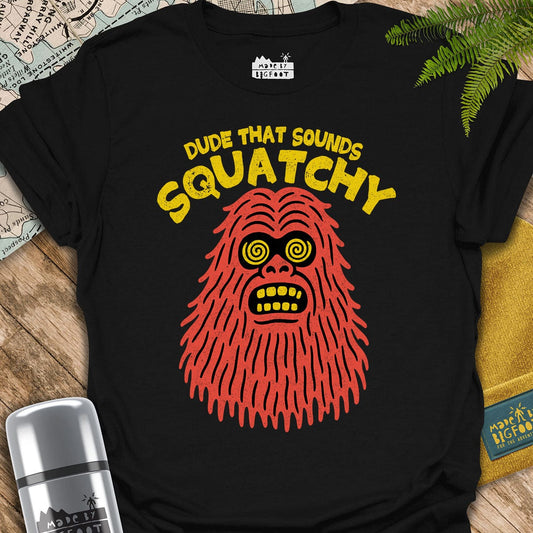 Dude That Sounds Squatchy