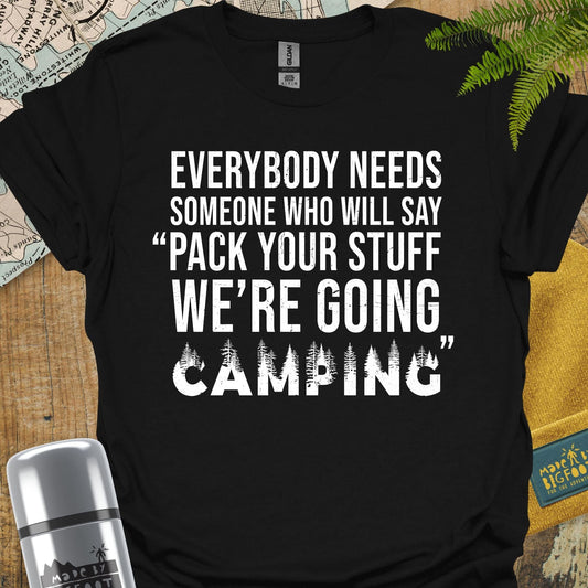 Pack Your Stuff. We're Going Camping