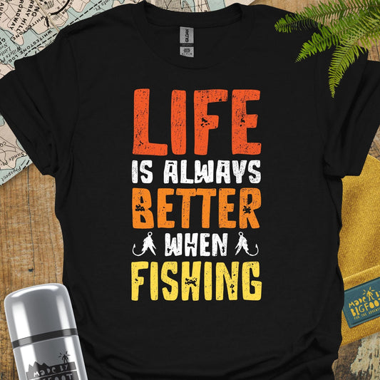 Life Is Always Better When Fishing