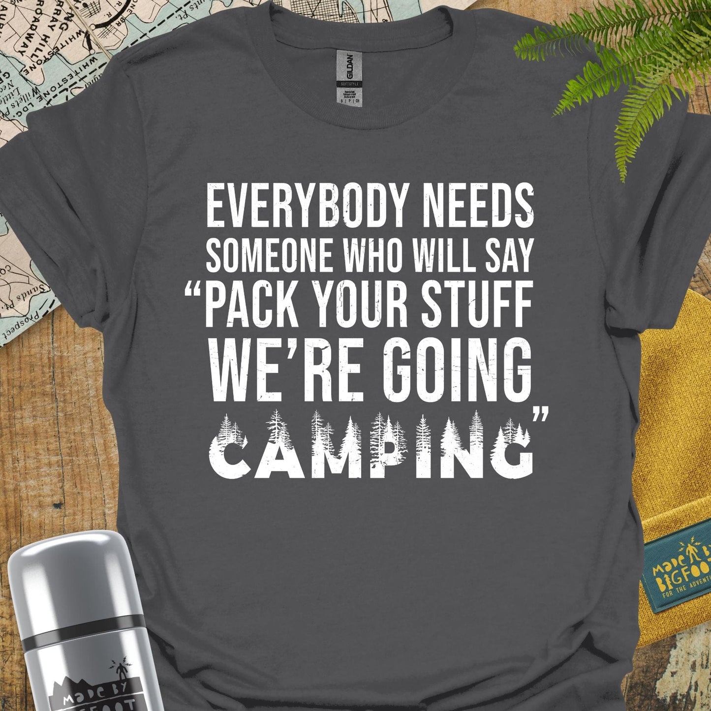 Pack Your Stuff. We're Going Camping
