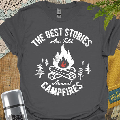 The Best Stories Are Told Around The Campfire