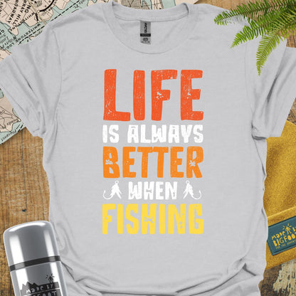 Life Is Always Better When Fishing