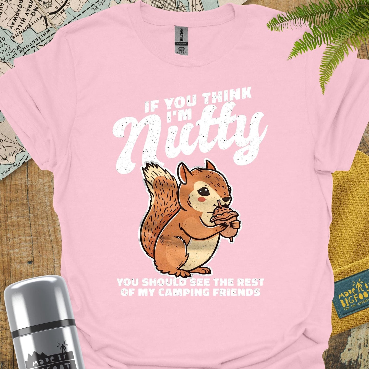 If You Think I'm Nutty. You Should See The Rest Of My Camping Friends