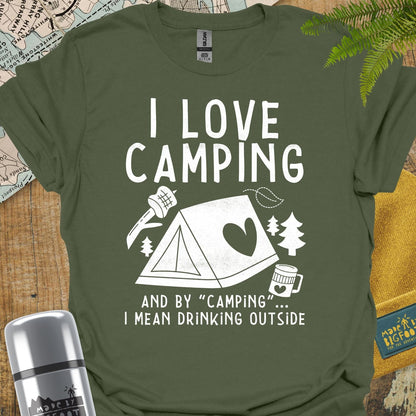 I Love Camping... And By "Camping" I Mean Drinking Outside.