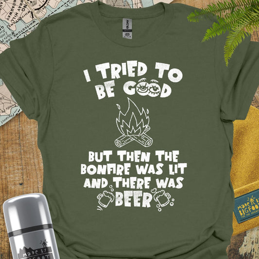 I Tried To Be Good. But Then The Bonfire Was Lit And There Was Beer.