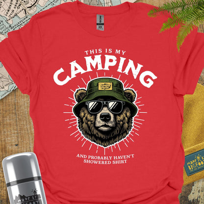 This Is My Camping and Probably Haven't Showered Shirt