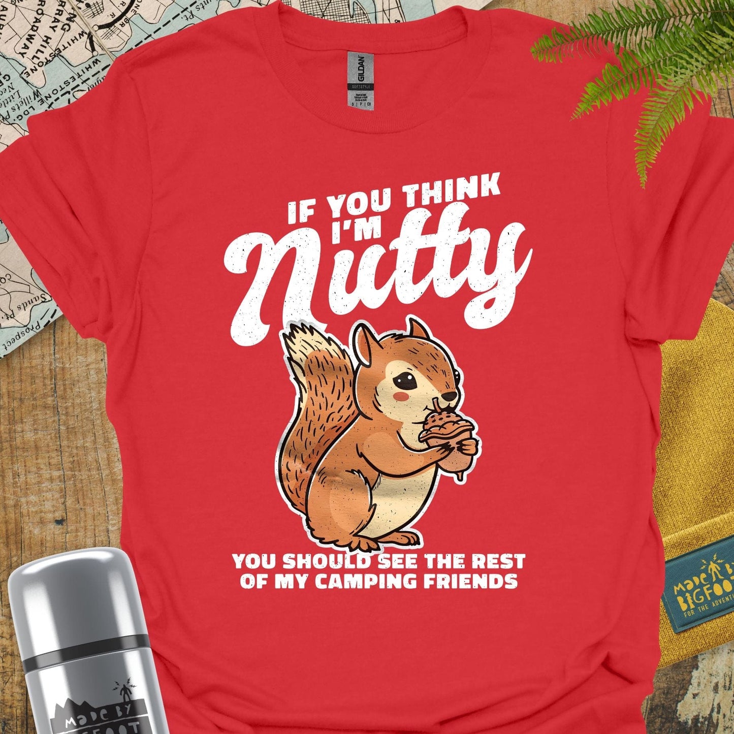 If You Think I'm Nutty. You Should See The Rest Of My Camping Friends