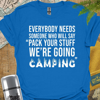 Pack Your Stuff. We're Going Camping