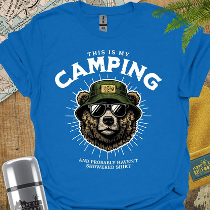 This Is My Camping and Probably Haven't Showered Shirt