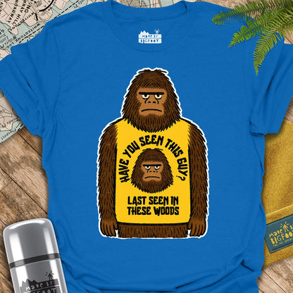 Have You Seen This Guy. Last Seen In These Woods.