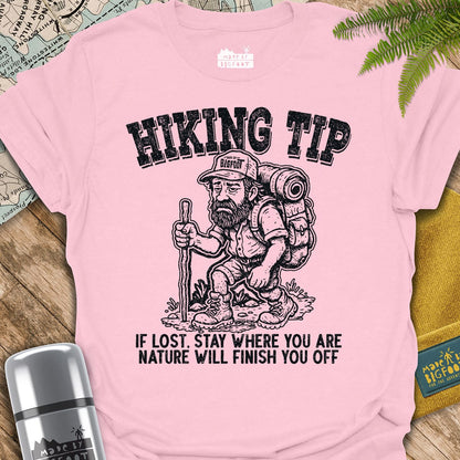 Hiking Tip. If Lost. Stay Where You Are. Nature Will Finish You Off