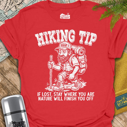 Hiking Tip. If Lost. Stay Where You Are. Nature Will Finish You Off