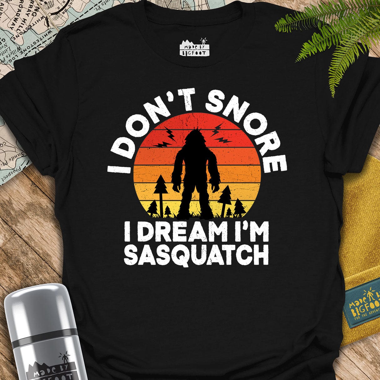 I Don't Snore. I dream I'm A Sasquatch