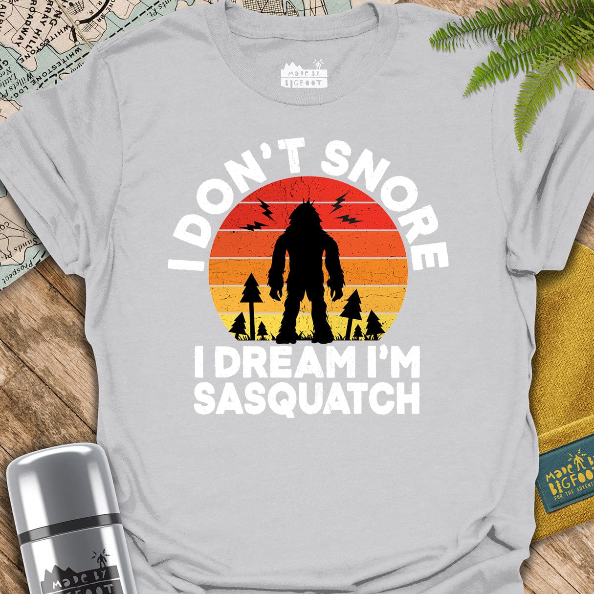 I Don't Snore. I dream I'm A Sasquatch