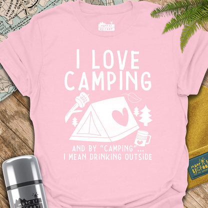 I Love Camping! And By "Camping" I Mean Drinking Outside.