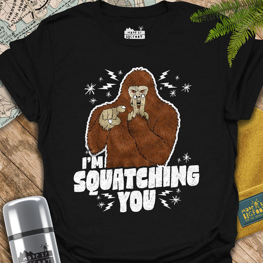 I'm Squatching You (Sasquatch) Edition