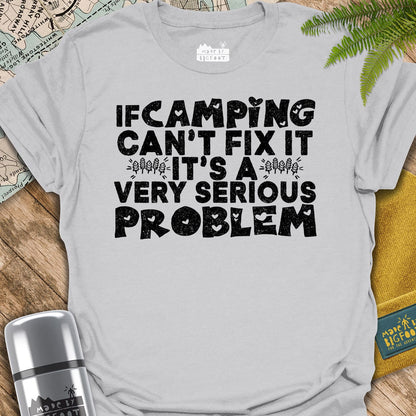 If Camping Can't Fix It, It's A Very Serious Problem (Love Camping)