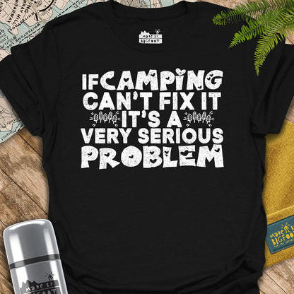 If Camping Can't Fix It, It's A Very Serious Problem (Love Camping)