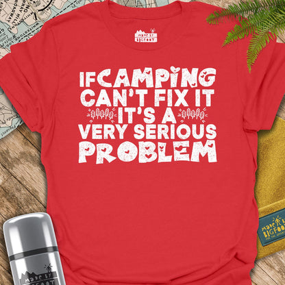 If Camping Can't Fix It, It's A Very Serious Problem (Love Camping)
