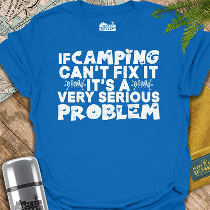 If Camping Can't Fix It, It's A Very Serious Problem (Love Camping)