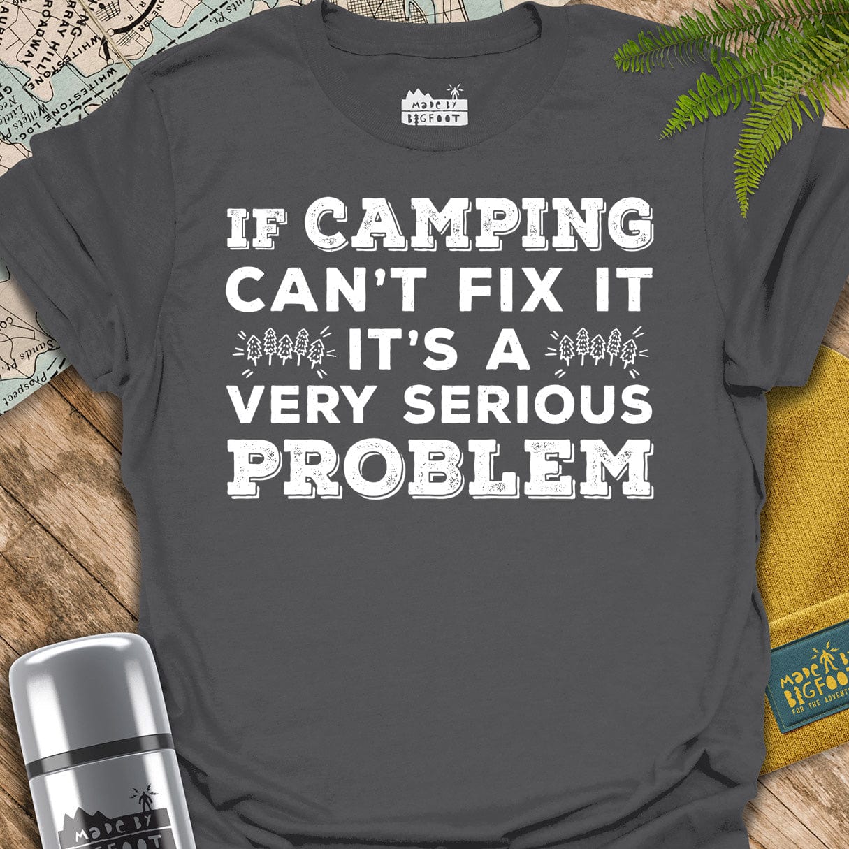 If Camping Can't Fix It. It's A Very Serious Problem