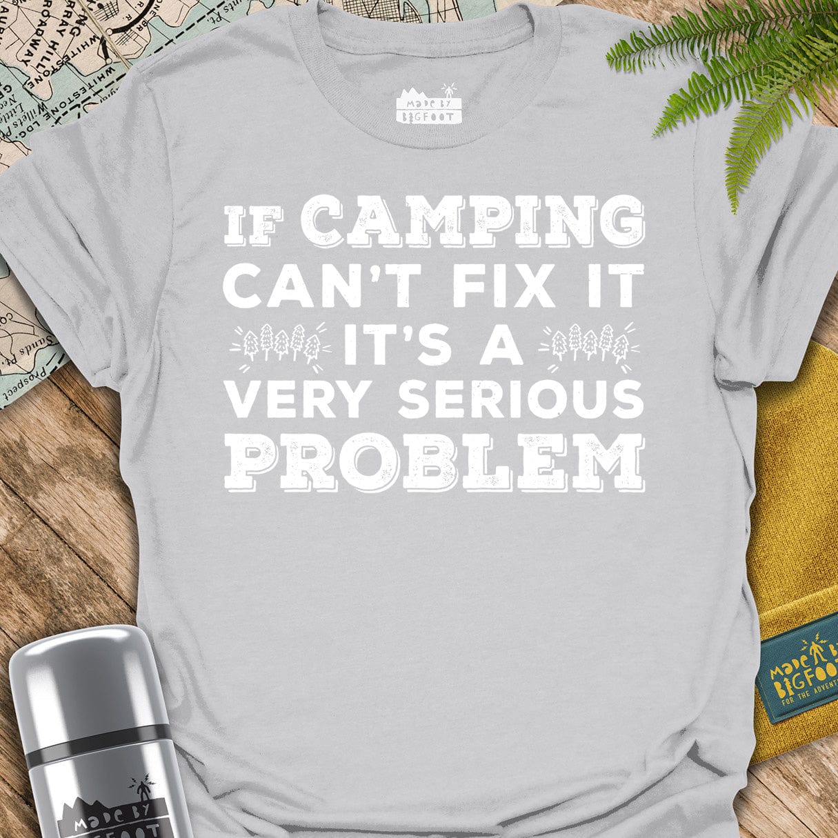 If Camping Can't Fix It. It's A Very Serious Problem