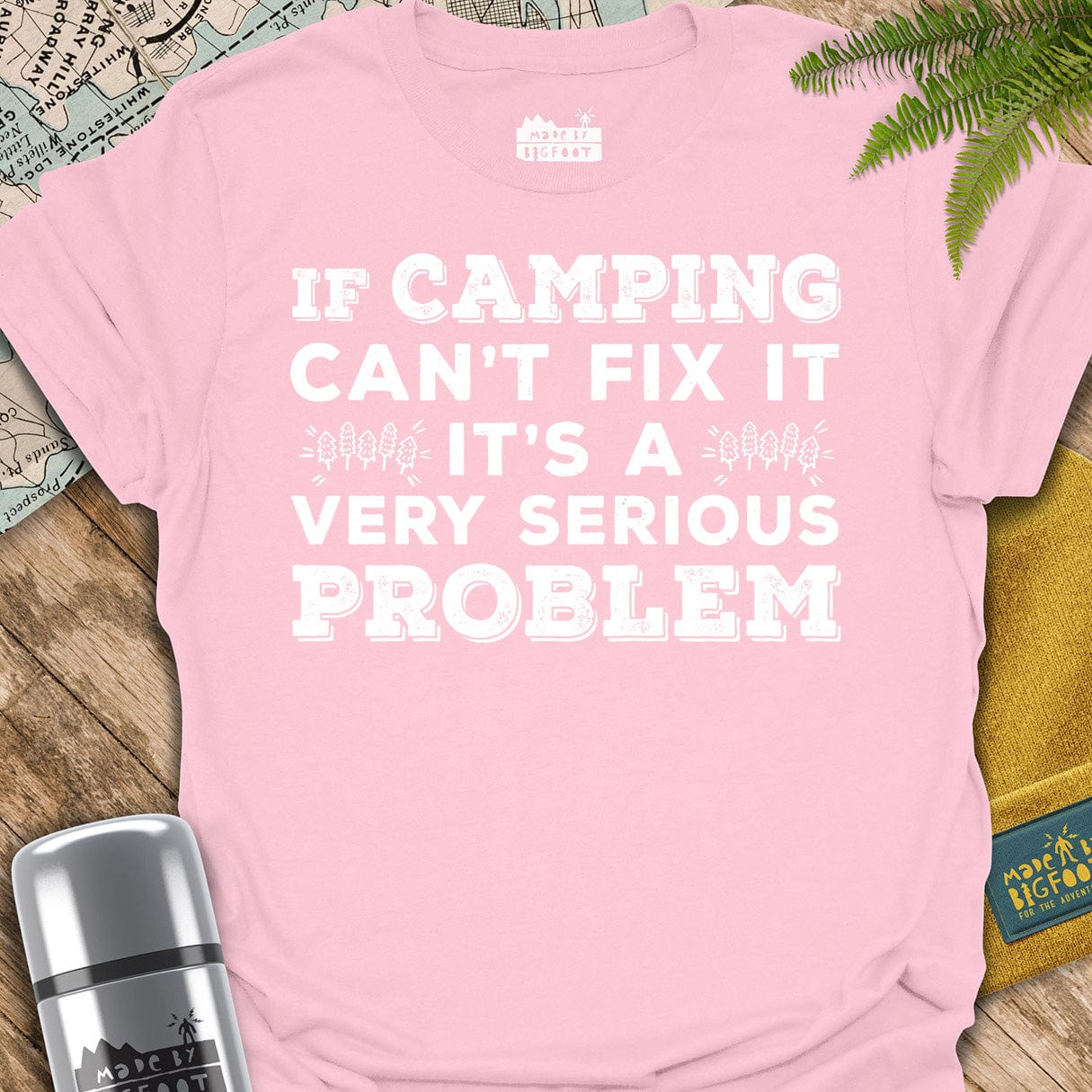 If Camping Can't Fix It. It's A Very Serious Problem