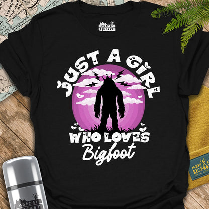 Just A Girl Who Loves Bigfoot