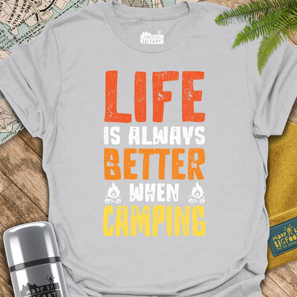 Life Is Always Better When Camping