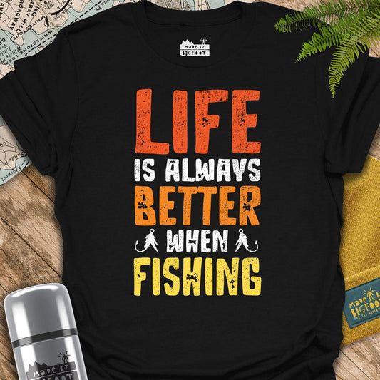 Life Is Always Better When Fishing