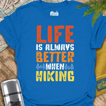 Life Is Always Better When Hiking