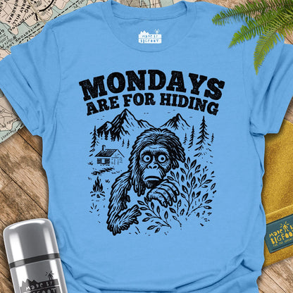 Mondays Are For Hiding. (Sasquatch Said)