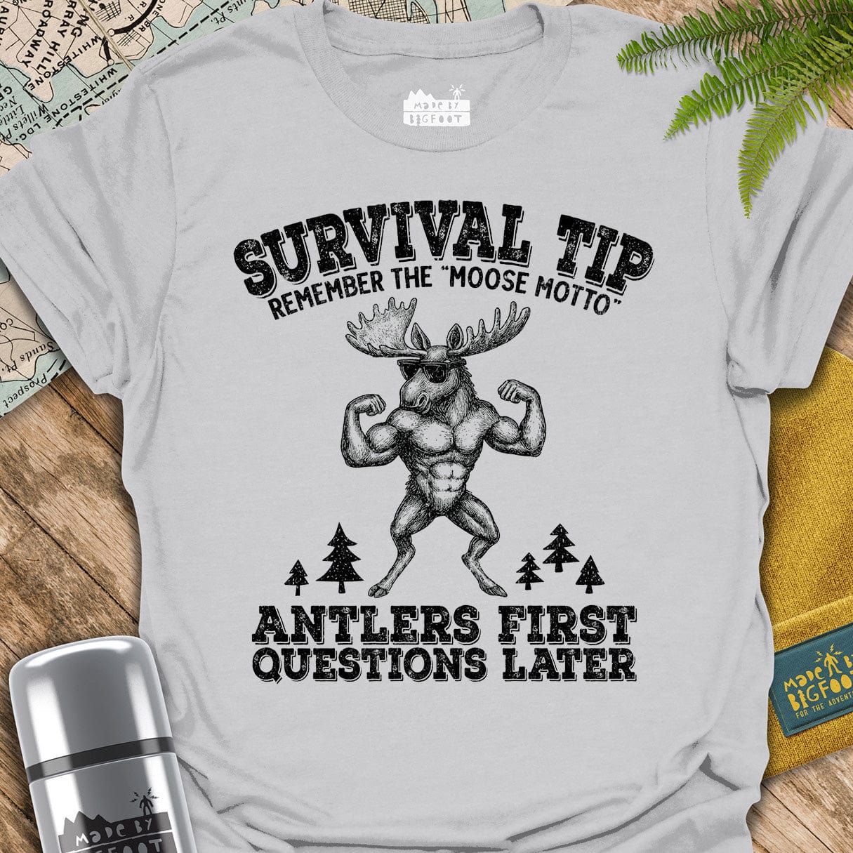 "Moose Motto" Antlers First. Questions Later.