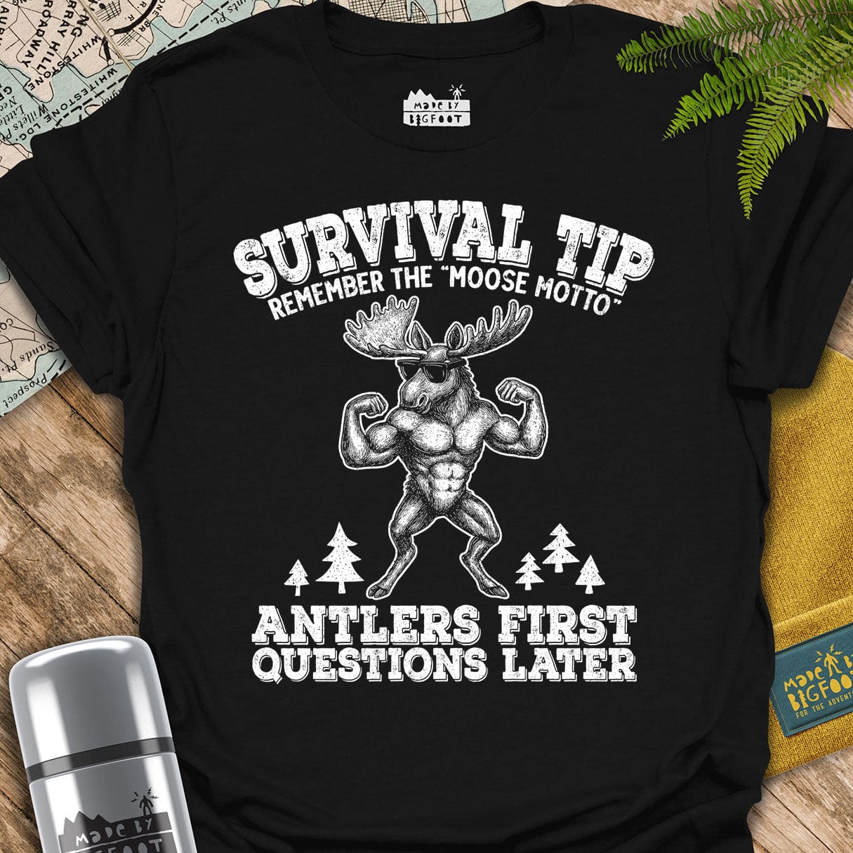 "Moose Motto" Antlers First. Questions Later.