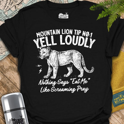 Mountain Lion Tip One. Yell Loudly. Nothing Says Eat Me Like Screaming Pray.